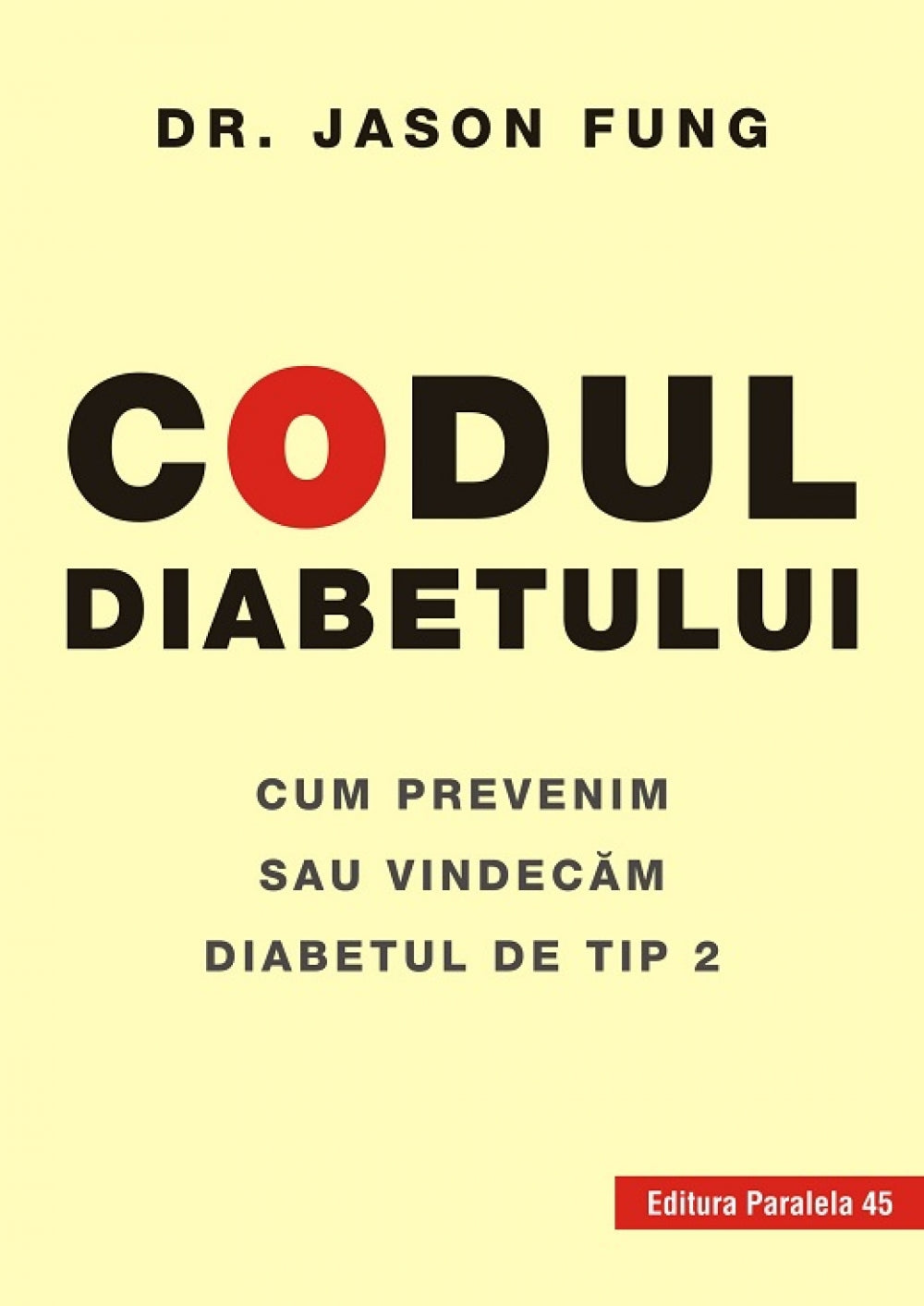 Codul diabetului Cum prevenim sau vindecam diabetul de tip 2 - Fung Jason