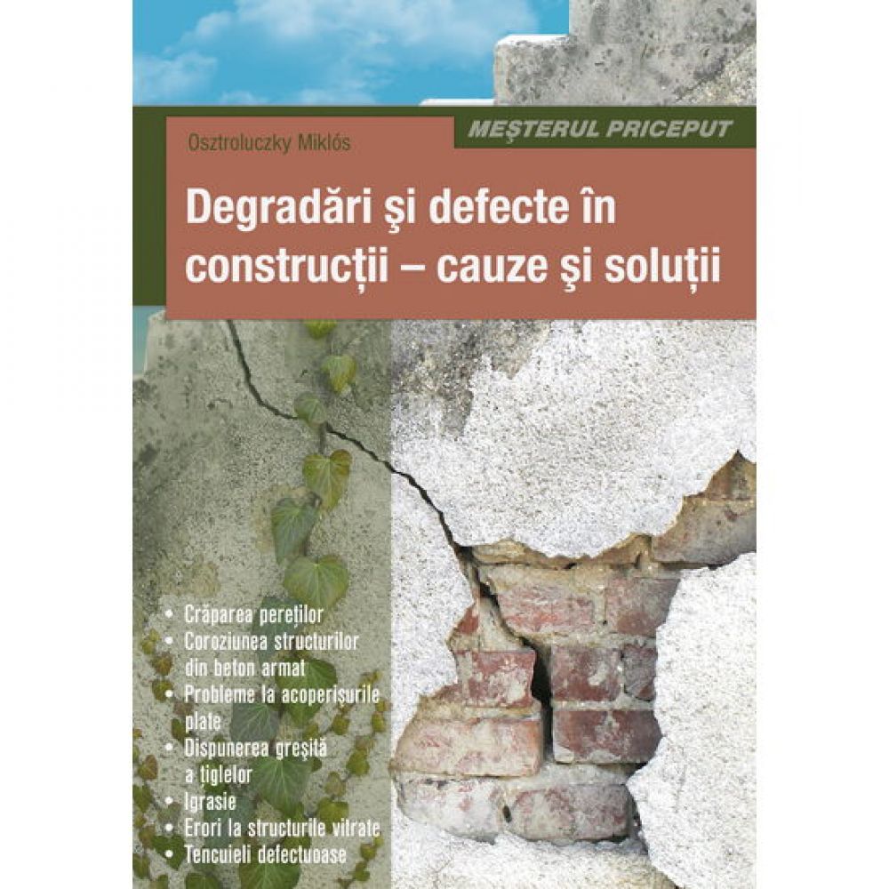 Degradari si defecte in constructii - cauze si solutii - Osztroluczky Mikl?s