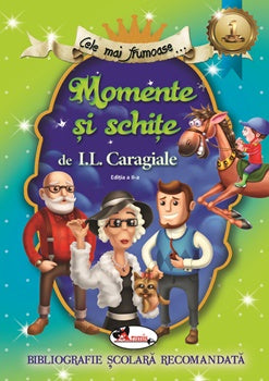 Momente si schite - Ion Luca Caragiale, ed 2020