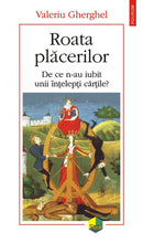 Încarcă imaginea în vizualizatorul Galerie, Roata placerilor - Valeriu Gherghel
