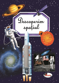 Descoperim spatiul - Emilie Beaumont, Marie-Renee Guilloret