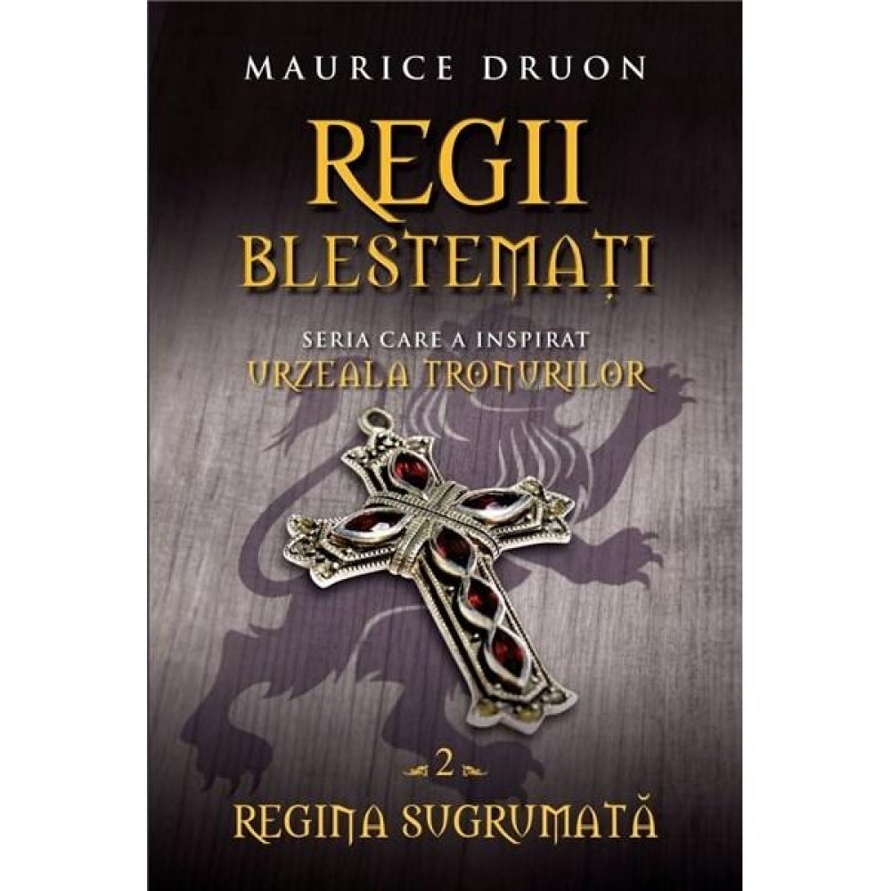 Regii blestemati. Regina sugrumata (vol. 2) - Maurice Druon