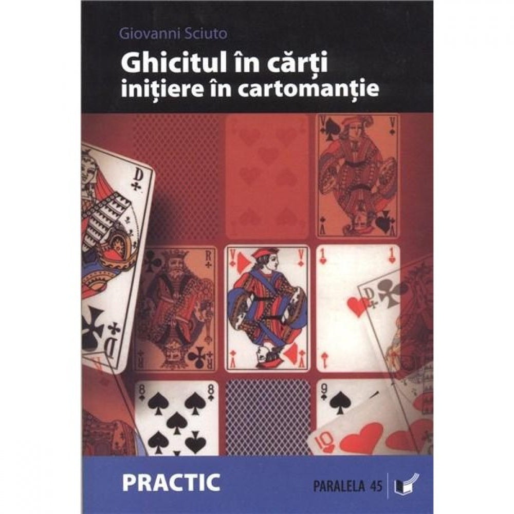 Ghicitul in Carti. Initiere in Cartomantie - Giovanni Sciuto