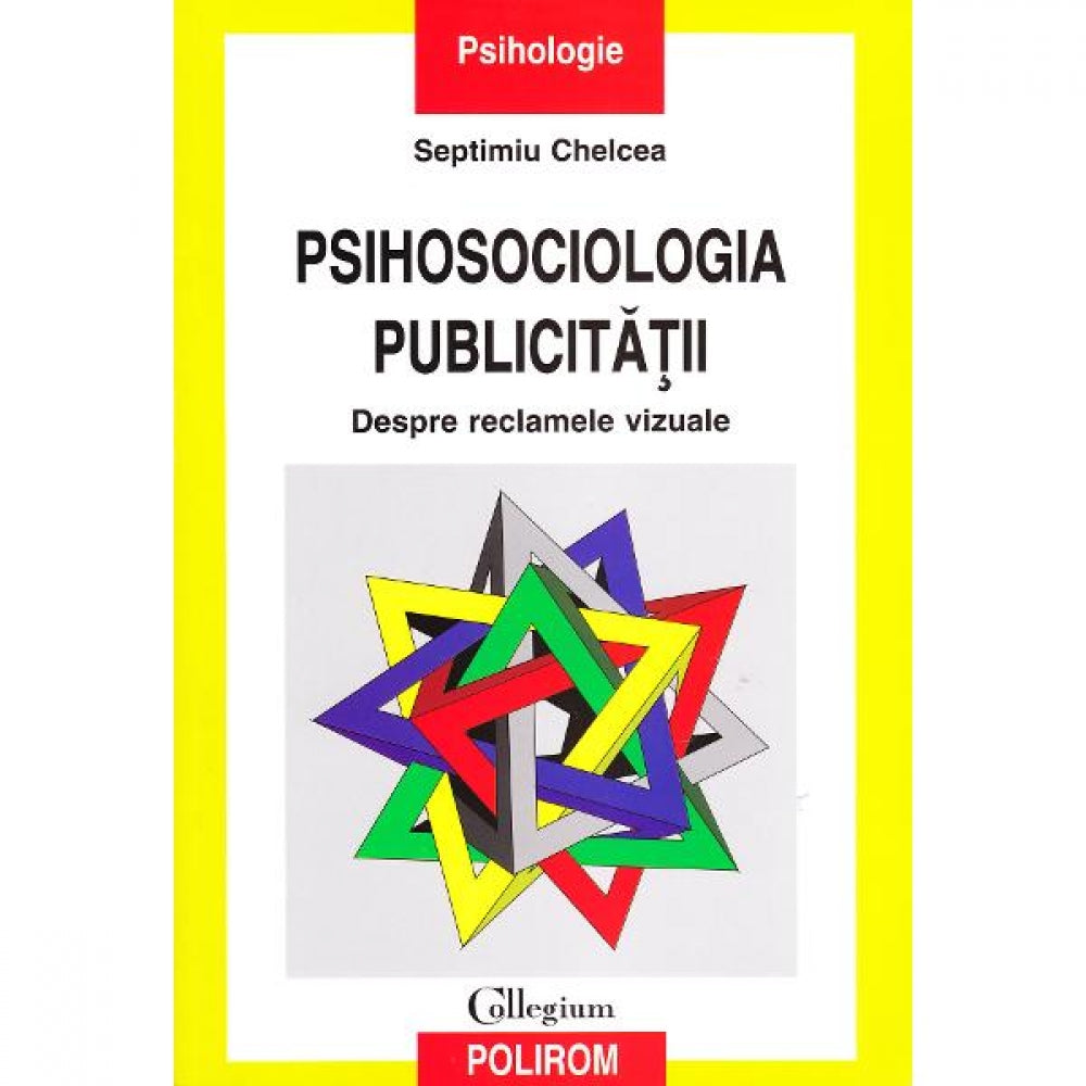 Psihosociologia publicitatii - Septimiu Chelcea