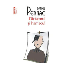 Încarcă imaginea în vizualizatorul Galerie, Dictatorul si hamacul - Daniel Pennac
