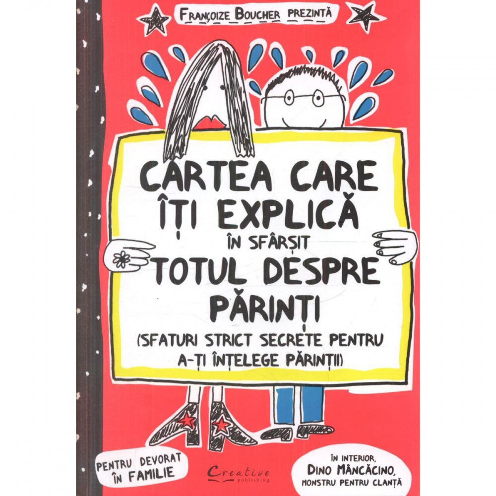 Cartea Care Iti Explica In Sfarsit Totul despre Parinti - Francoise Boucher