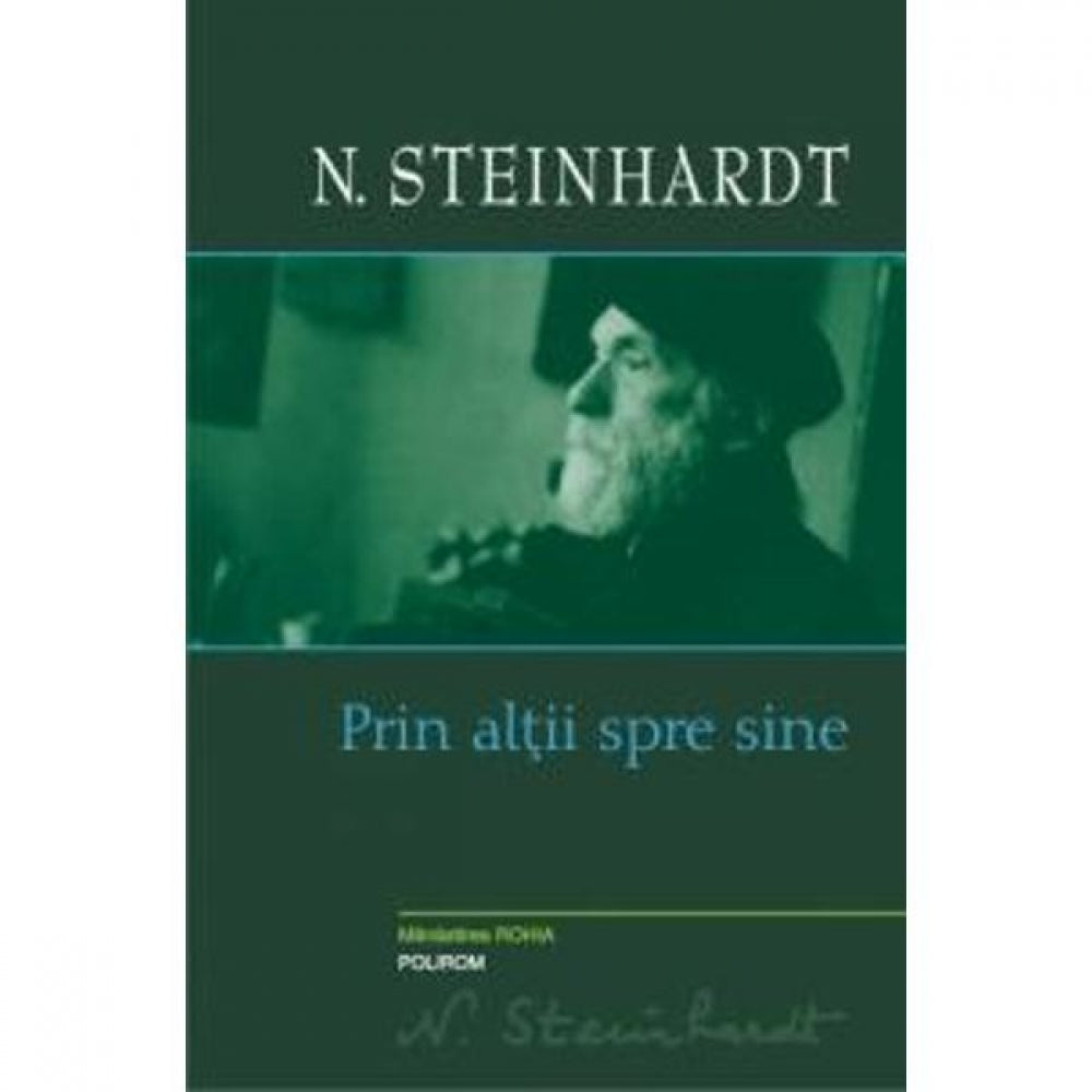 Prin altii spre sine - N. Steinhardt