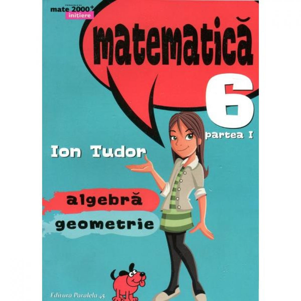 Matematica cls 6 partea I initiere mate 2000+ ed.4 - Ion Tudor