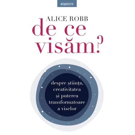 De ce visam, Alice Robb