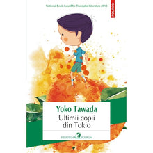 Încarcă imaginea în vizualizatorul Galerie, Ultimii copii din Tokio, Yoko Tawada
