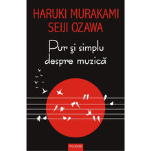 Încarcă imaginea în vizualizatorul Galerie, Pur si simplu despre muzica, Haruki Murakami, Seiji Ozawa
