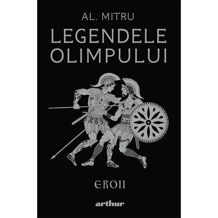 Legendele Olimpului - Eroii - Alexandru Mitru