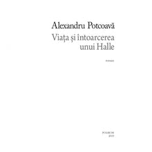 Încarcă imaginea în vizualizatorul Galerie, Viata si intoarcerea unui Halle, Alexandru Potcoava
