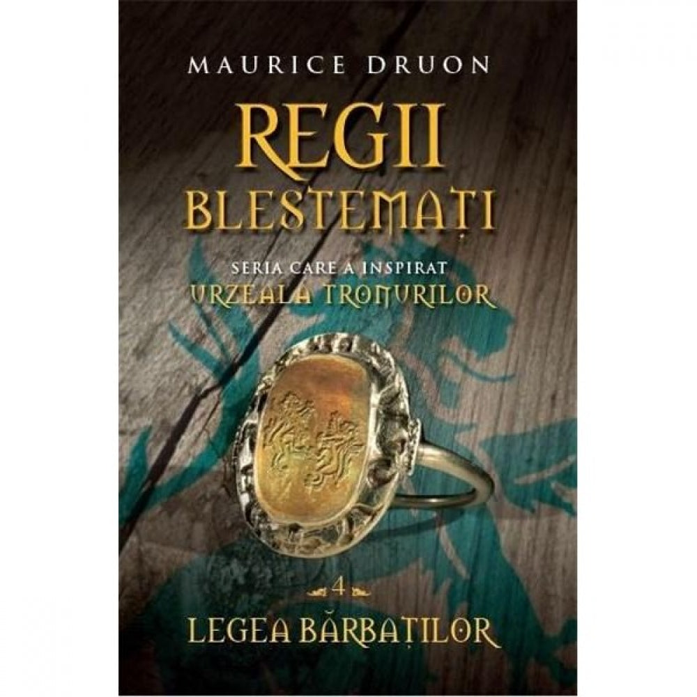 Regii blestemati. Legea barbatilor (vol. 4) - Maurice Druon