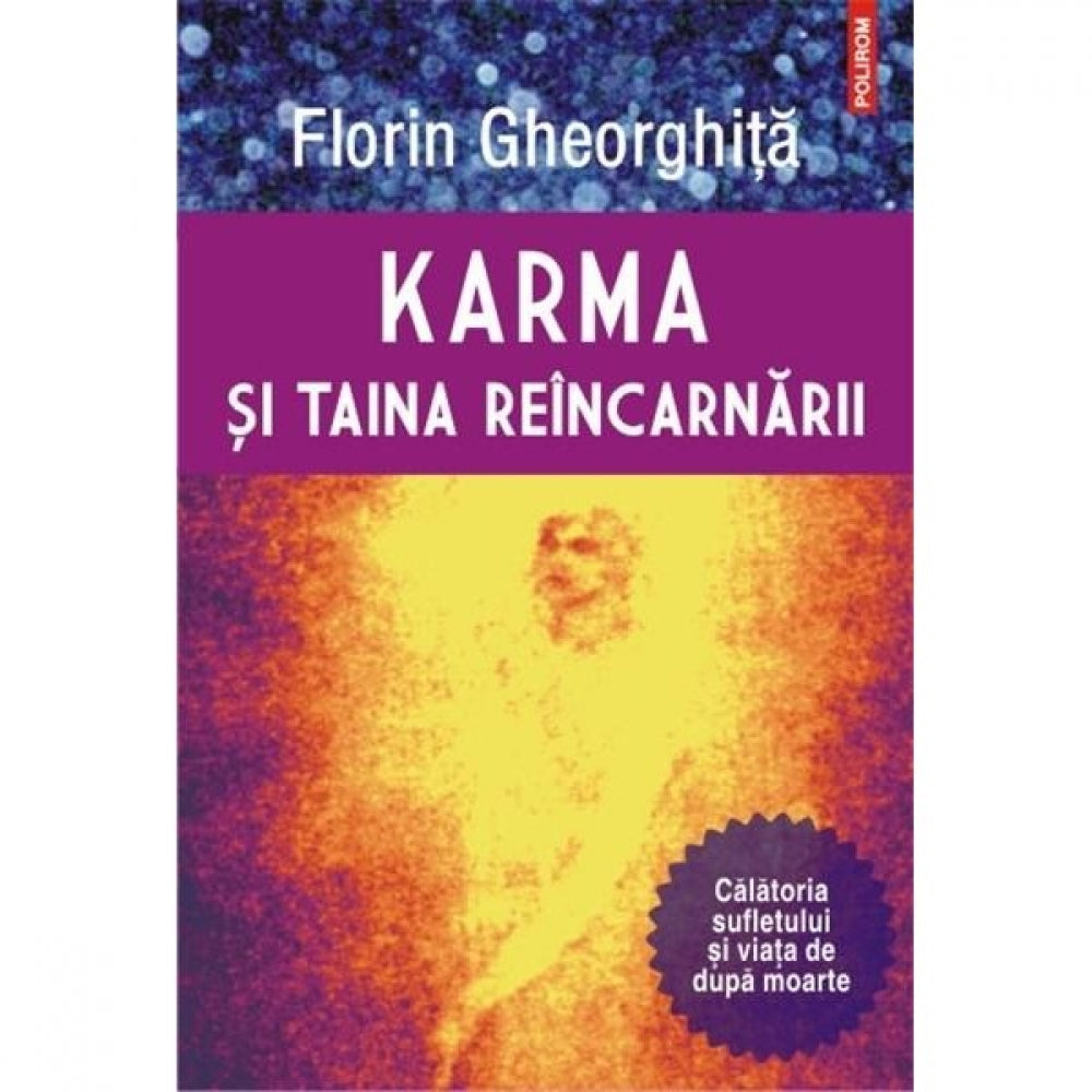 Karma si taina reincarnarii. Editia a II-a - Florin Gheorghita