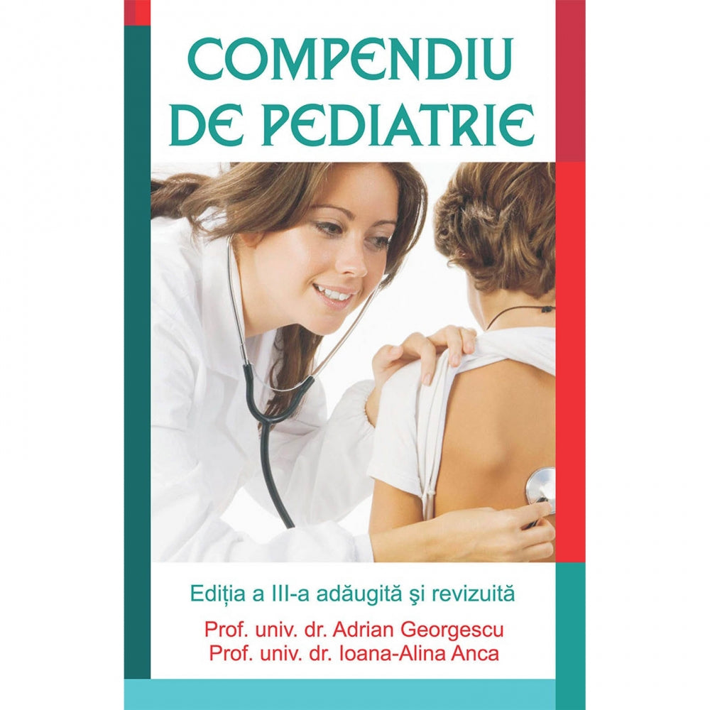 Compendiu de pediatrie Ed. 4 - Ioana-Alina Anca