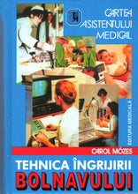 Încarcă imaginea în vizualizatorul Galerie, Tehnica ingrijirii bolnavului - Carol Mozes
